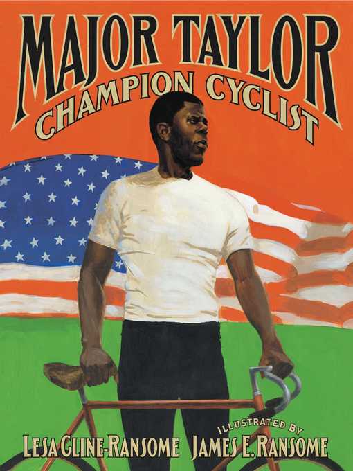 Title details for Major Taylor, Champion Cyclist by Lesa Cline-Ransome - Wait list